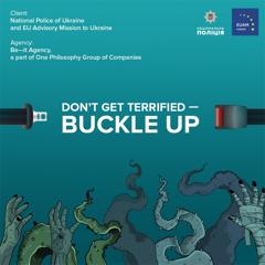 Don`t get terrified — buckle up - National Police of Ukraine and EU Advisory Mission to Ukraine with Be—it Agency, a part of One Philosophy Group of Companies