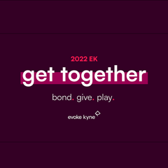 EK Get Togethers: A time to Bond. Give. And Play. - Evoke Kyne with Evoke Kyne