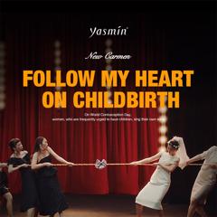 Follow My Heart on Childbirth - Bayer with BlueFocus Digital