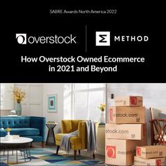 How Overstock Owned Ecommerce in 2021 and Beyond - Overstock with Method Communications