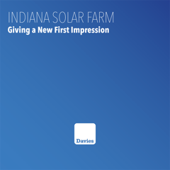 INDIANA SOLAR FARM GIVING A NEW FIRST IMPRESSION - Origis Energy LLC with Davies Public Affairs