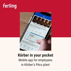 Körber in your pocket - mobile app for employees in Körber’s Pécs plant - Körber Hungária Gépgyártó with Ferling