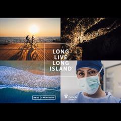 “Long Live Long Island” Consumer Rebranding Campaign - Catholic Health with Real Chemistry