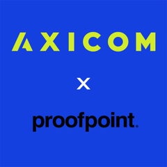Making an Impact with Cybersecurity - Proofpoint with AxiCom