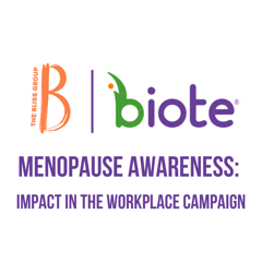 Menopause Awareness: Impact in the Workplace - Biote with The Bliss Group