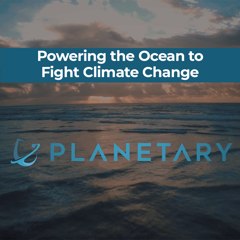 Powering the Ocean to Fight Climate Change - Planetary with C C