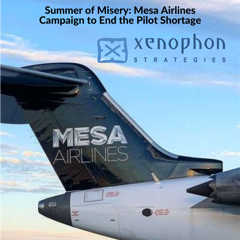 Summer of Misery: Mesa Airlines Campaign to End the Pilot Shortage - Mesa Airlines  with Xenophon Strategies