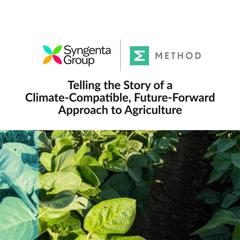 Telling the Story of a Climate-Compatible, Future-Forward Approach to Agriculture - Syngenta with Method Communications