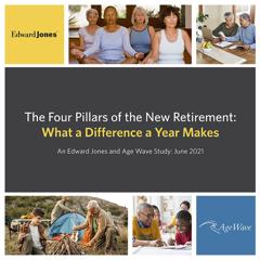 The Four Pillars of the New Retirement - Edward Jones with Age Wave