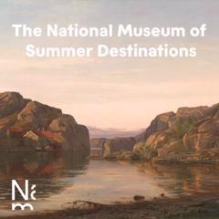 The National Museum of Summer Destinations - The National Museum of Norway with Trigger Oslo