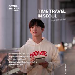 Time Travel in Seoul - Seoul Metropolitan Government with Harrie