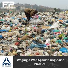 Waging a War Against Single-Use Plastics - ITC Limited with First Partners