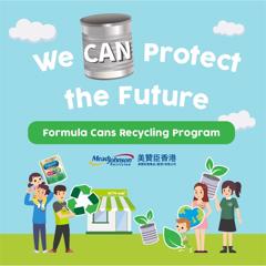 “We CAN Protect the Future” Recycling Program - Mead Johnson Nutrition (Hong Kong) Limited with Ogilvy Public Relations Worldwide Limited