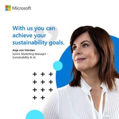 "With us you can achieve your sustainability goals." - Microsoft Germany as leader in sustainability -  Microsoft Germany with Ketchum Germany