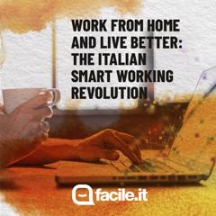 Work from home and live better - Facile.it with INC Istituto Nazionale per la comunicazione