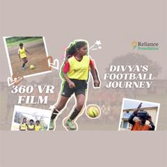 360˚VR Film | Divya’s Football Journey | A Girl from a Tribal Community - Reliance Foundation with 