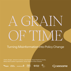 A GRAIN OF TIME - Turning Misinformation into Policy Change - Biogen, Johnson & Johnson, AstraZeneca, Slovak Myeloma Society, Belasý Motýľ, Slovak Aliance of Rare Diseases with Seesame