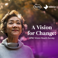 A Vision for Change: APAC Vision Health Survey - Roche  with Edelman 