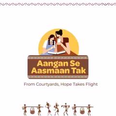 Aangan Se Aasmaan Tak - Gates Foundation India with Organic by MSL