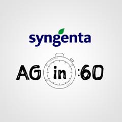 Ag in :60 Content Series - Syngenta Crop Protection with G&S Business Communications