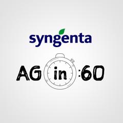 Ag in :60 Content Series - Syngenta Crop Protection with G&S Business Communications