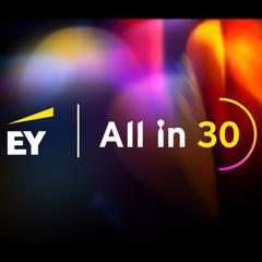 All in 30, All in focus - Ernst & Young LLP (EY US) with 