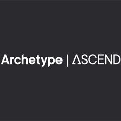 Archetype Ascend  - Archetype  with Archetype Ascend 