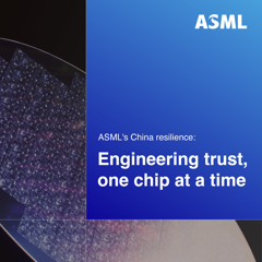 ASML's China resilience: Engineering trust, one chip at a time  - ASML with The Hoffman Agency China
