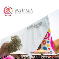 Australia at World EXPO 2025 Osaka - Department of Foreign Affairs and Trade (DFAT)  with Sunny Side Up