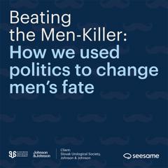 Beating the Men-Killer: How we used politics to change men’s fate - Slovak Urological Society, Johnson & Johnson with Seesame