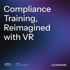 Compliance Training, Reimagined with VR - Johnson & Johnson with Seesame