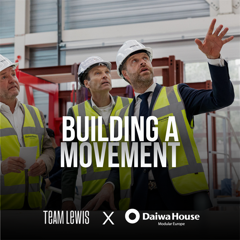 Daiwa House Builds a Movement: Turning Crisis Into Opportunity - Daiwa House with TEAM LEWIS