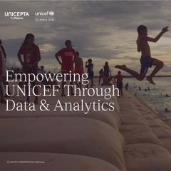 Empowering UNICEF Through Data & Analytics - UNICEF with 