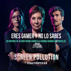 Eres gamer y no lo sabes - Multiópticas with LLYC