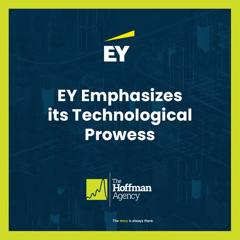 EY Emphasizes its Technological Prowess  - EY with The Hoffman Agency