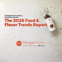Food & Flavor Trends Report - MorganMyers with MorganMyers