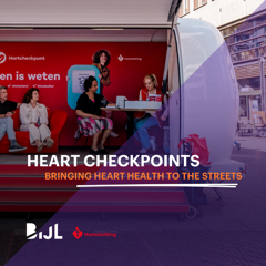 Heart checkpoints: bringing heart health to the streets - Dutch Heart Foundation (Hartstichting)  with Bijl PR