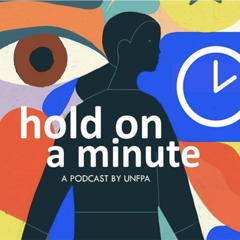 Hold On A Minute - UNFPA with ERA Communications