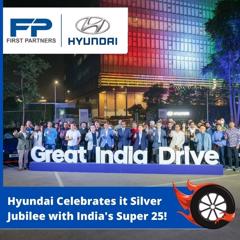 Hyundai Celebrates its Silver Jubilee with India’s Super 25!  - Hyundai Motor India  with First Partners