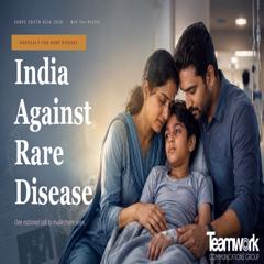 India Against Rare Disease - IHW Council with Teamwork Communications Group