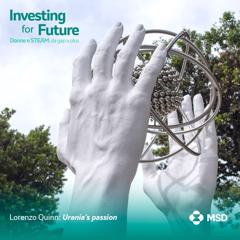 Investing for future. Donne e STEAM: da gap a plus - MSD Italia with Omnicom Public Relations Group Italy S.r.l.