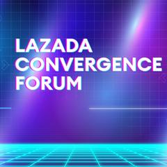 Lazada Convergence Forum 2024 - Lazada with We. Communications