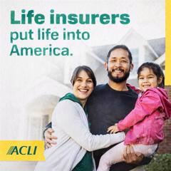 Life Insurers Put Life Into America - American Council of Life Insurers (ACLI) with Powell Tate 