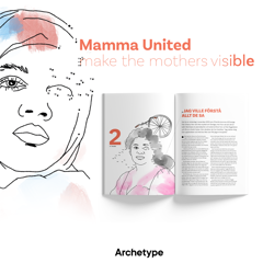 Make the mothers visible  - Mamma United  with Archetype 