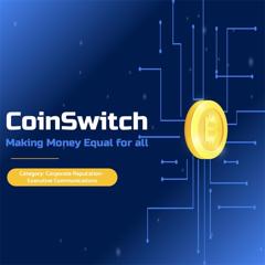Making Money Equal for All - CoinSwitch with Kaizzen