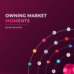 Owning Market Moments - Axis Securities with 