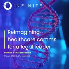 Reimagining healthcare comms for a legal leader   - DAC Beachcroft with INFINITE