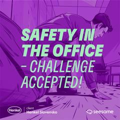 Safety in the office - challenge accepted! - Henkel Slovensko with Seesame