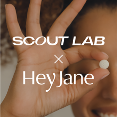 Scout Lab for Hey Jane - Hey Jane with 