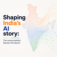 Shaping India’s AI story: The comms behind Sarvam AI’s launch - Sarvam AI with Archetype Agency Pvt. Ltd.